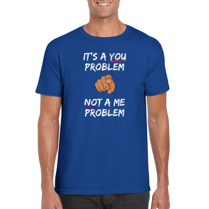 You Problem Mens Crewneck T-shirt