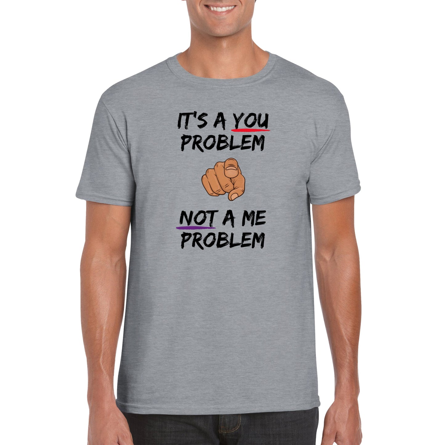 You Problem Mens Crewneck T-shirt