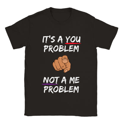 You Problem Mens Crewneck T-shirt
