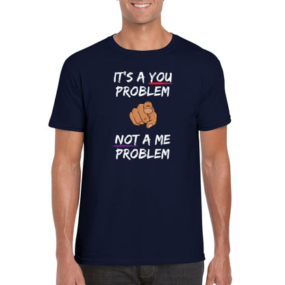 You Problem Mens Crewneck T-shirt