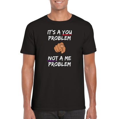 You Problem Mens Crewneck T-shirt