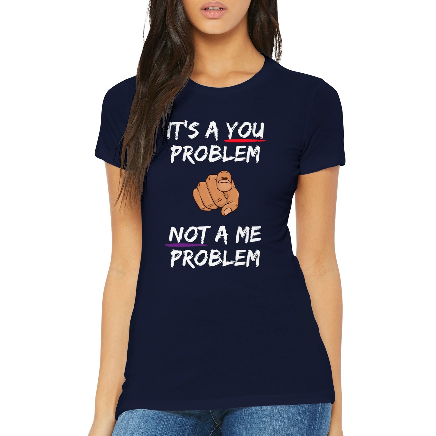 You Problem Womens Crewneck T-shirt