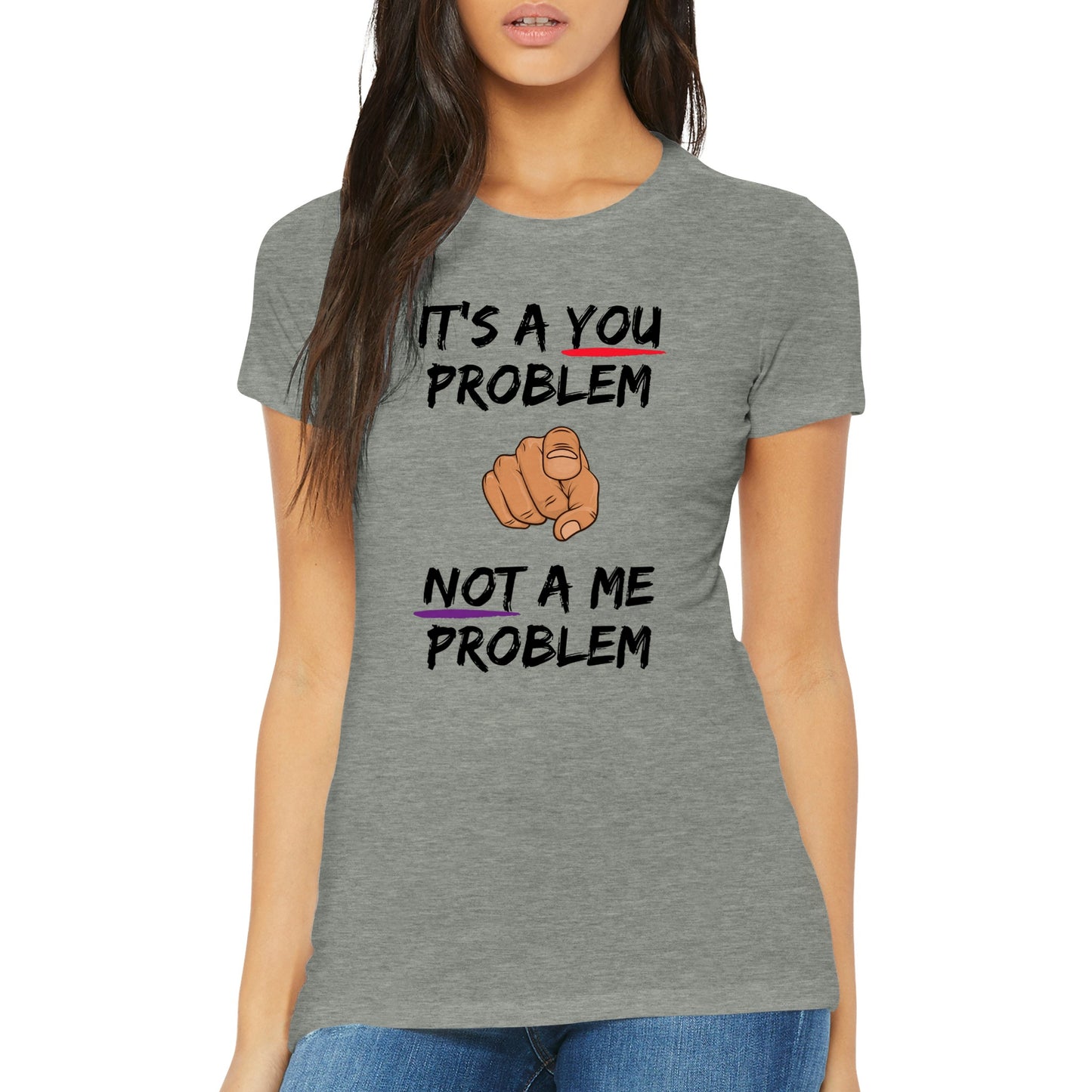 You Problem Womens Crewneck T-shirt