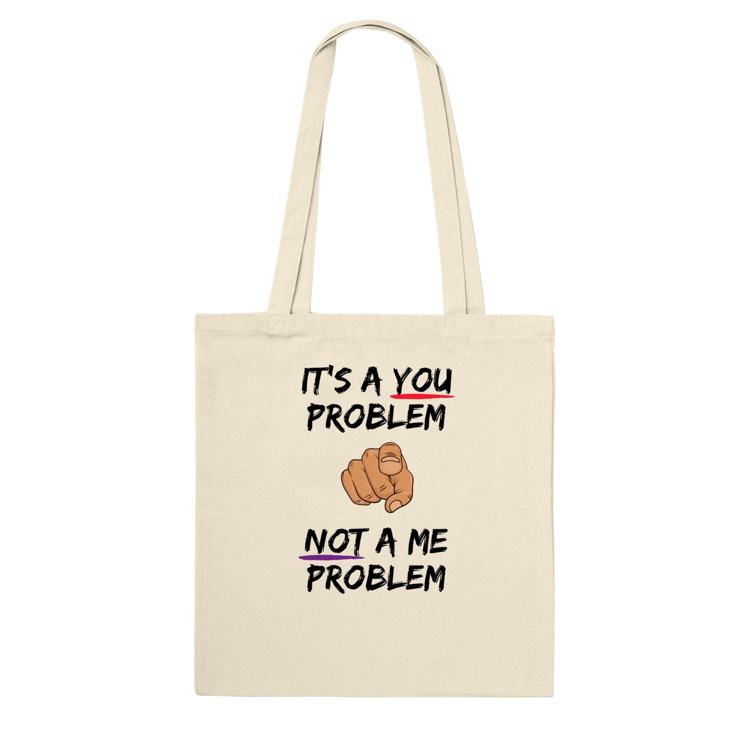 You Problem Classic Tote Bag