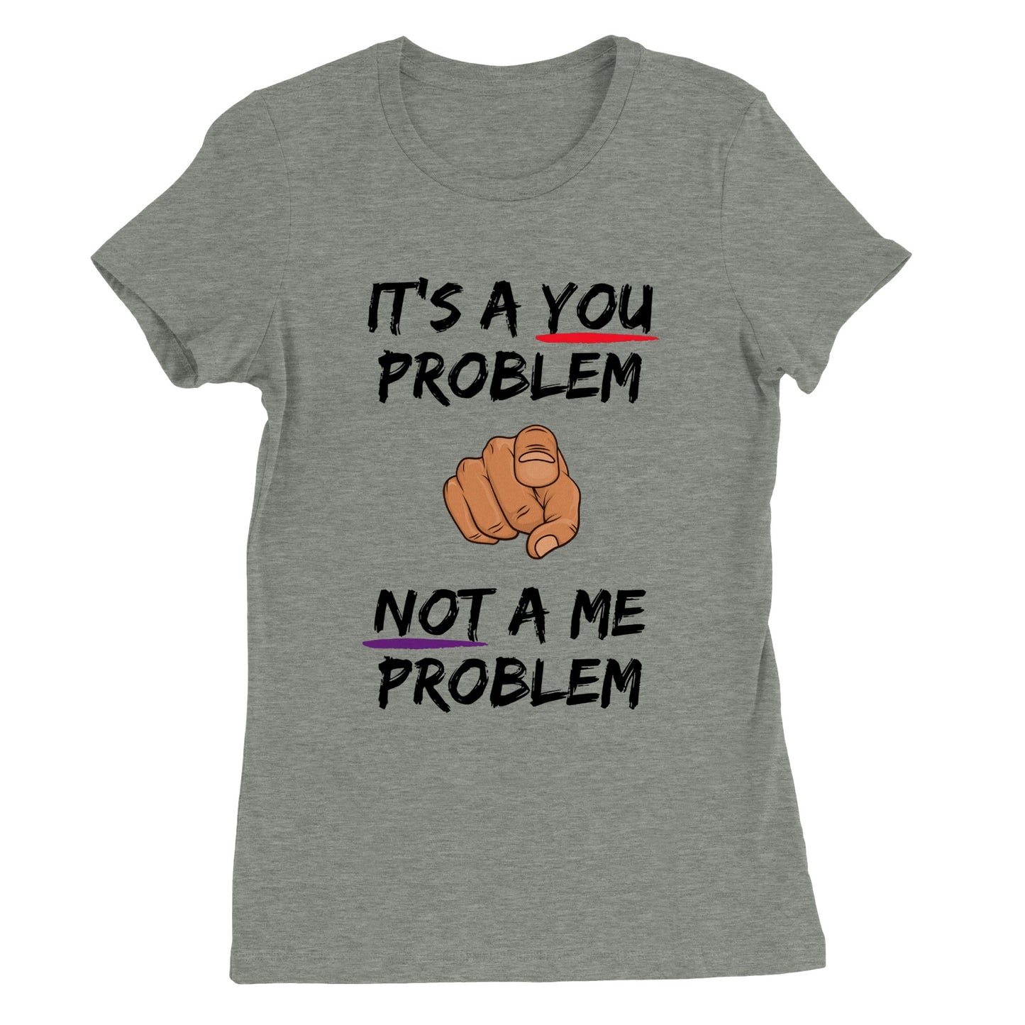 You Problem Womens Crewneck T-shirt